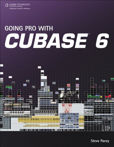Going Pro With Cubase 6 1st Edition Steve Steve Pacey Pacey