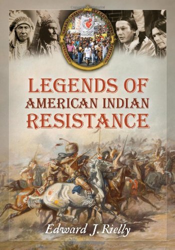 Legends Of American Indian Resistance Edward J Rielly