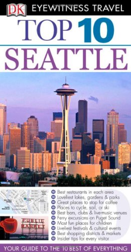 Top 10 Seattle Eyewitness Top 10 Travel Guides Papmap Re Eric Amrine