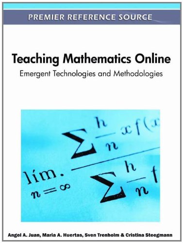 Teaching Mathematics Online Emergent Technologies And Methodologies 1st Edition Angel A Juan