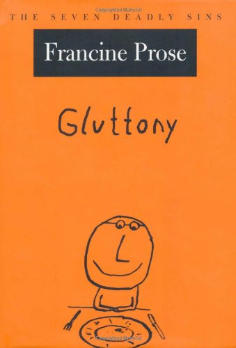 Gluttony Francine Prose