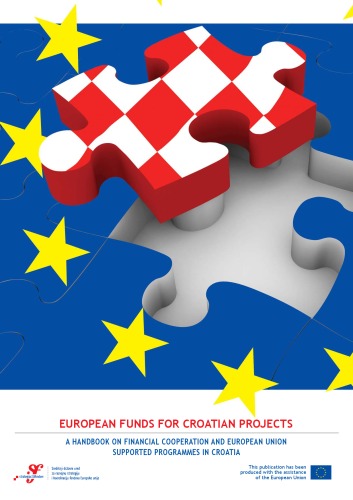 European Funds For Croatian Projects A Handbook On Financial Cooperation And European Union Supported Programmes In Croatia Slaana Novota