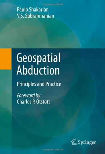 Geospatial Abduction Principles And Practice 1st Edition Paulo Shakarian
