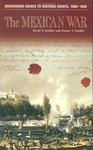 The Mexican War David Stephen Heidler Jeanne T Heidler