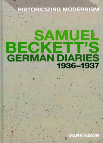 Samuel Becketts German Diaries 19361937 Historicizing Modernism Mark Nixon