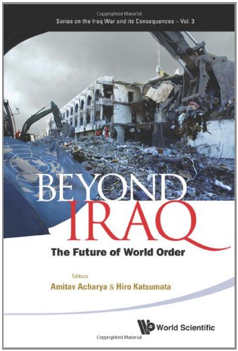 Beyond Iraq The Future Of World Order Amitav Acharya Hiro Katsumata