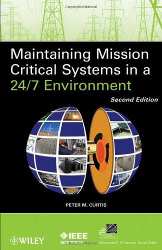 Maintaining Mission Critical Systems In A 24 7 Environment 2nd Edition Peter M Curtis