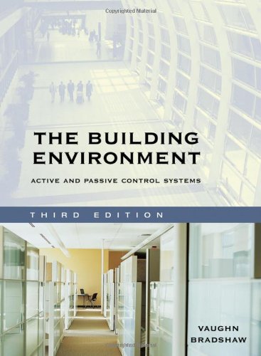 The Building Environment Active And Passive Control Systems 3rd Edition 3rd Edition Vaughn Bradshaw