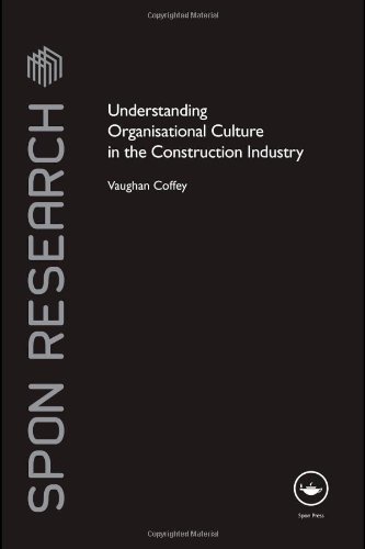 Understanding Organisational Culture In The Construction Industry Spon Research Vaughan Coffey