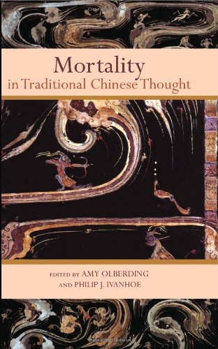 Mortality In Traditional Chinese Thought Amy Olberding Philip J Ivanhoe Editors