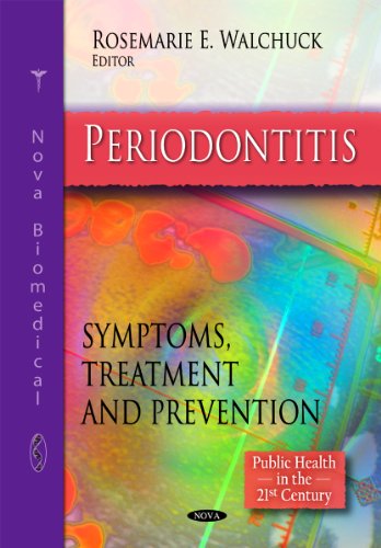 Periodontitis Symptoms Treatment And Prevention Public Health In The 21st Century 1st Edition Rosemarie E Walchuck