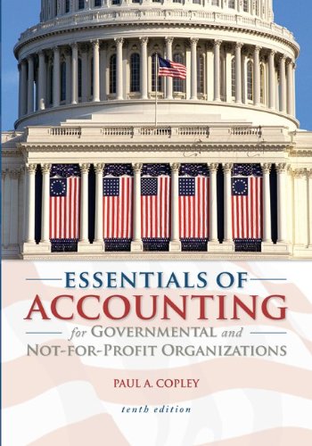 Essentials Of Accounting For Governmental And Notforprofit Organizations 10th Edition 10th Paul A Copley