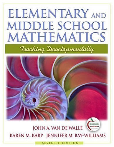 Elementary And Middle School Mathematics Teaching Developmentally 7th Edition 7th John A Van De Walle