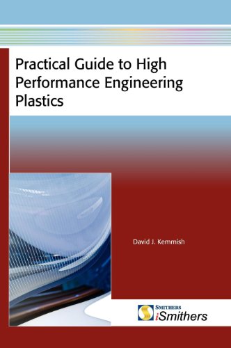 Practical Guide To High Performance Engineering Plastics 1st Edition Kemmish