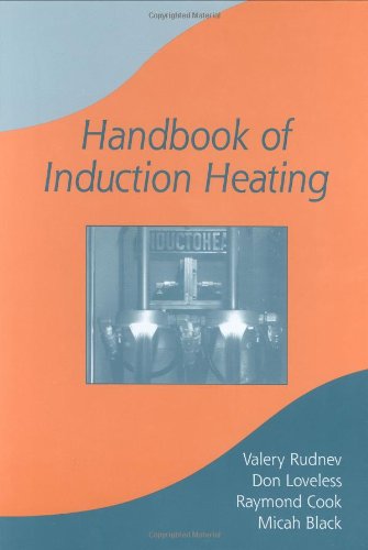 Handbook Of Induction Heating Manufacturing Engineering And Materials Processing 1st Edition Valery I Rudnev