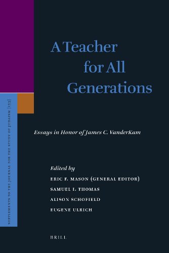 A Teacher For All Generations Essays In Honor Of James C Vanderkam Mason