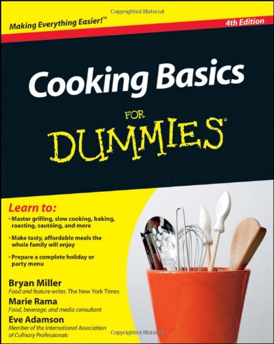 Cooking Basics For Dummies 4th Edition Bryan Miller Marie Rama