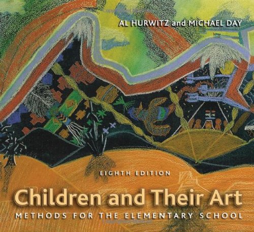 Children And Their Art Methods For The Elementary School Eighth Edition 8th Edition Al Hurwitz
