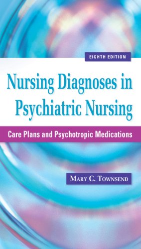 Nursing Diagnoses In Psychiatric Nursing Care Plans And Psychotropic Medications 8th Edition 8th Edition Townsend