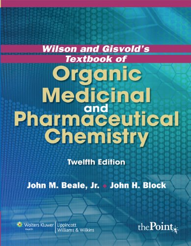 Wilson And Gisvolds Textbook Of Organic Medicinal And Pharmaceutical Chemistry 12th Edition 12th Edition John M Beale