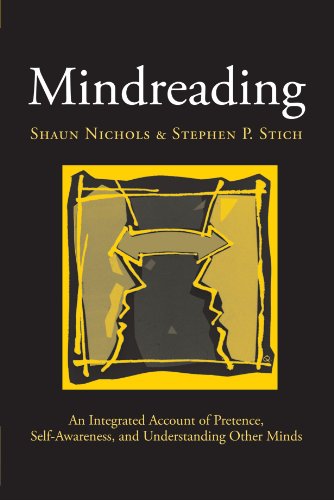 Mindreading An Integrated Account Of Pretence Selfawareness And Understanding Other Minds Oxford Cognitive Science Shaun Nichols