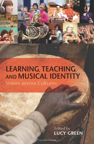 Learning Teaching And Musical Identity Voices Across Cultures Lucy Green Editor