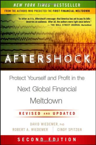 Aftershock Protect Yourself And Profit In The Next Global Financial Meltdown 2nd Edition David Wiedemer