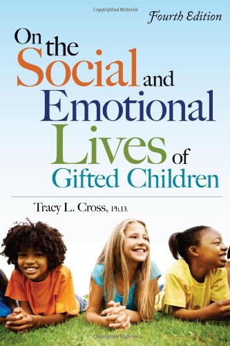 On The Social And Emotional Lives Of Gifted Children 4th Ed 4th Edition Tracy Cross Phd