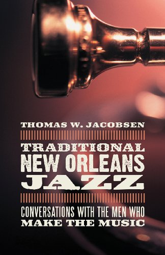 Traditional New Orleans Jazz Conversations With The Men Who Make The Music Thomas W Jacobsen