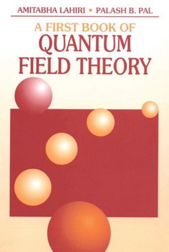 A First Book Of Quantum Field Theory Second Edition 2nd Edition Amitabha Lahiri
