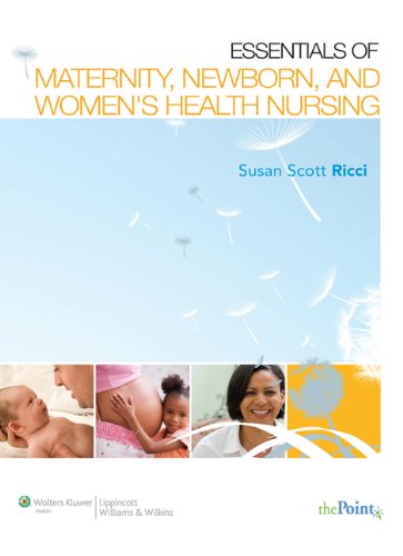 Essentials Of Maternity Newborn And Womens Health Nursing Second Edition 2nd Susan Scott Ricci