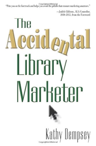 The Accidental Library Marketer 1st Edition Kathy Dempsey