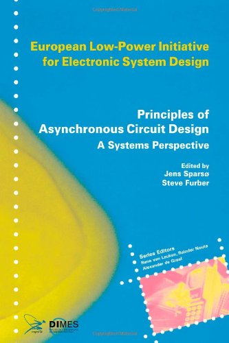 Principles Of Asynchronous Circuit Design A Systems Perspective Softcover Reprint Of Hardcover 1st Ed 2002 Jens Spars