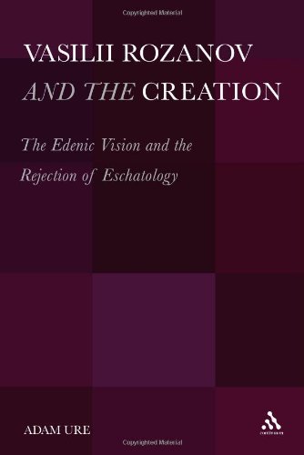 Vasilii Rozanov And The Creation The Edenic Vision And The Rejection Of Eschatology Adam Ure