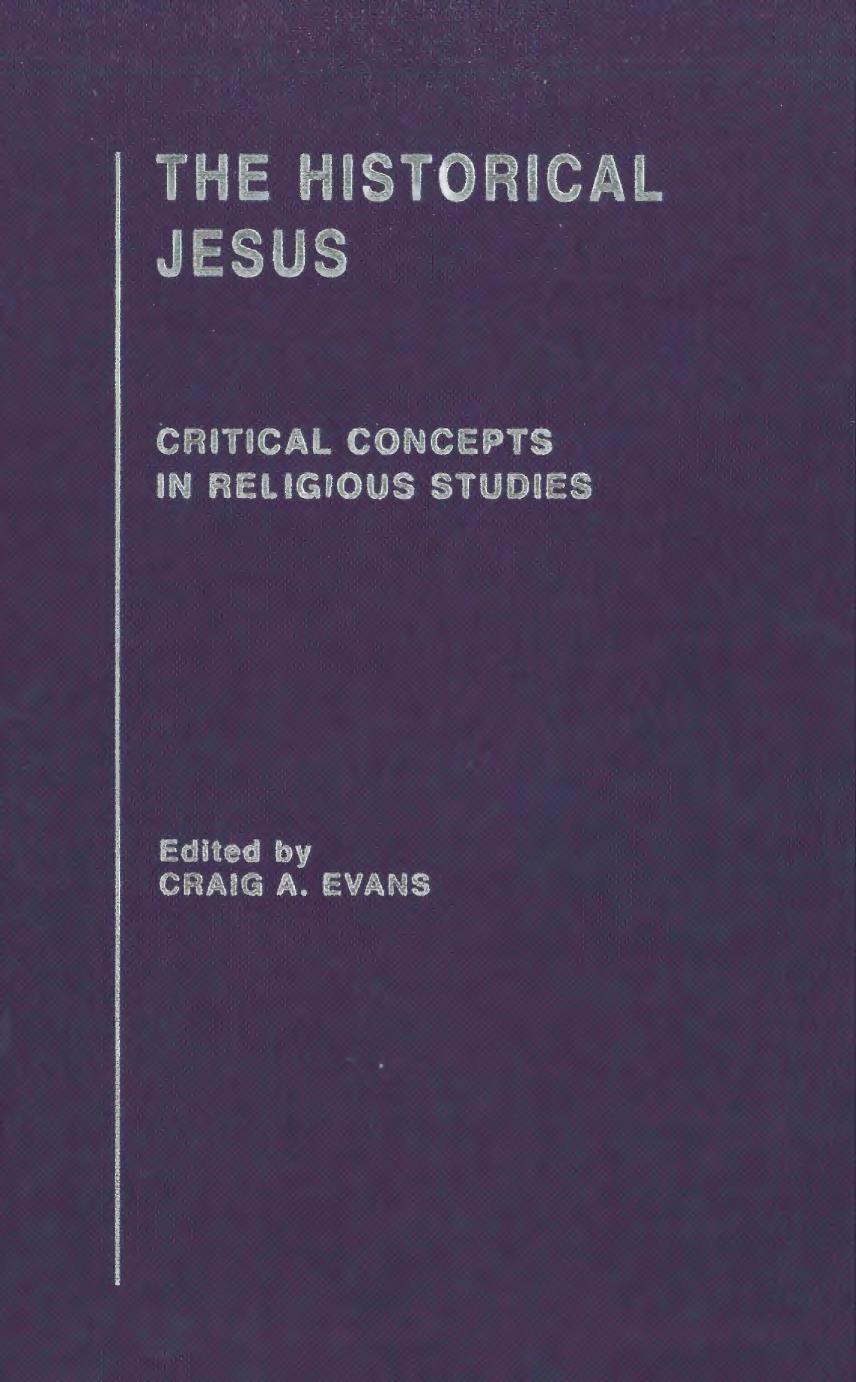The Historical Jesus Critical Concepts In Religious Studies 4 Vols Craig A Evans Ed