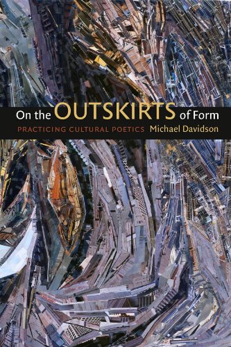 On The Outskirts Of Form Practicing Cultural Poetics Michael Davidson