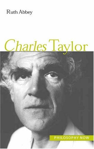 Charles Taylor Philosophy Now Series Ruth Abbey