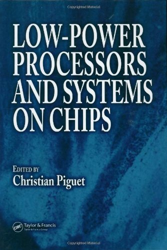 Lowpower Processors And Systems On Chips 1st Edition Christian Piguet
