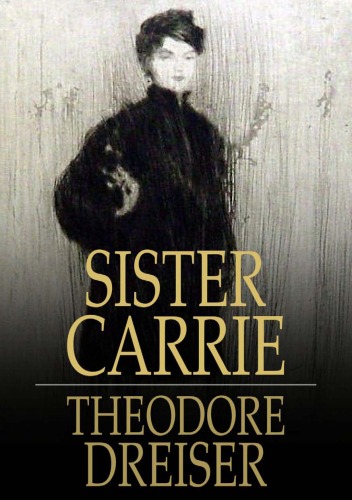 Sister Carrie Theodore Dreiser