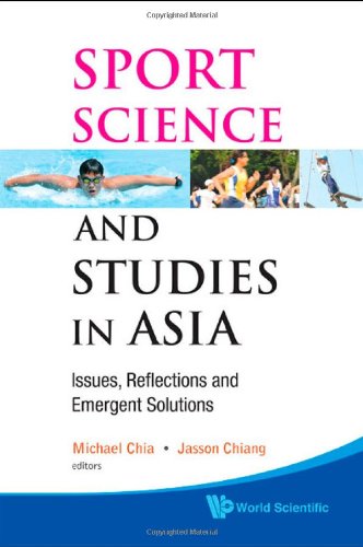 Sport Science And Studies In Asia Issues Reflections And Emergent Solutions Michael Chia