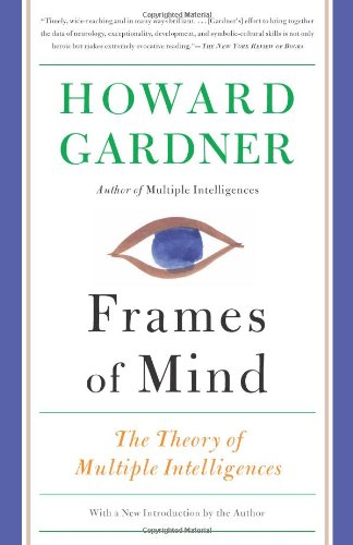 Frames Of Mind The Theory Of Multiple Intelligences 3rd Edition Howard Gardner