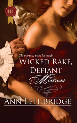 Wicked Rake Defiant Mistress Harlequin Historical Ann Lethbridge