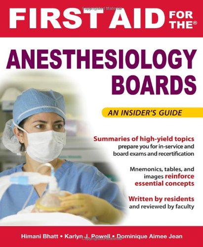 First Aid For The Anesthesiology Boards 1st Edition Himani Bhatt