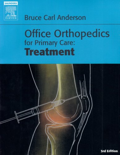Office Orthopedics For Primary Care Treatment Issue Orthopedics General Practice 3rd Edition Bruce Carl Anderson
