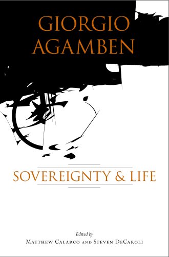 Giorgio Agamben Sovereignty And Life 1st Edition Matthew Calarco