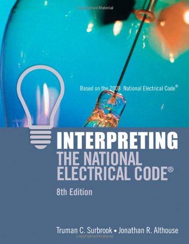 Interpreting The National Electrical Code Eighth Edition 8th Edition Truman C Surbrook