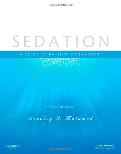 Sedation A Guide To Patient Management 5th Edition Guide To Patient Management 5th Edition Stanley F Malamed Dds