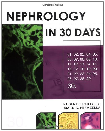 Nephrology In 30 Days 1st Edition Robert F Reilly Mark A Perazella