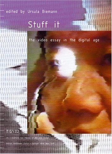 Stuff It The Video Essay In The Digital Age Edition Voldemeer Theorie Gestaltung 1st Edition Ursula Biemann