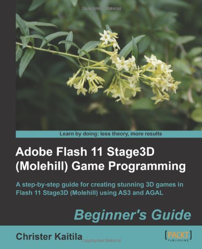 Adobe Flash 11 Stage3d Molehill Game Programming Beginners Guide Christer Kaitila